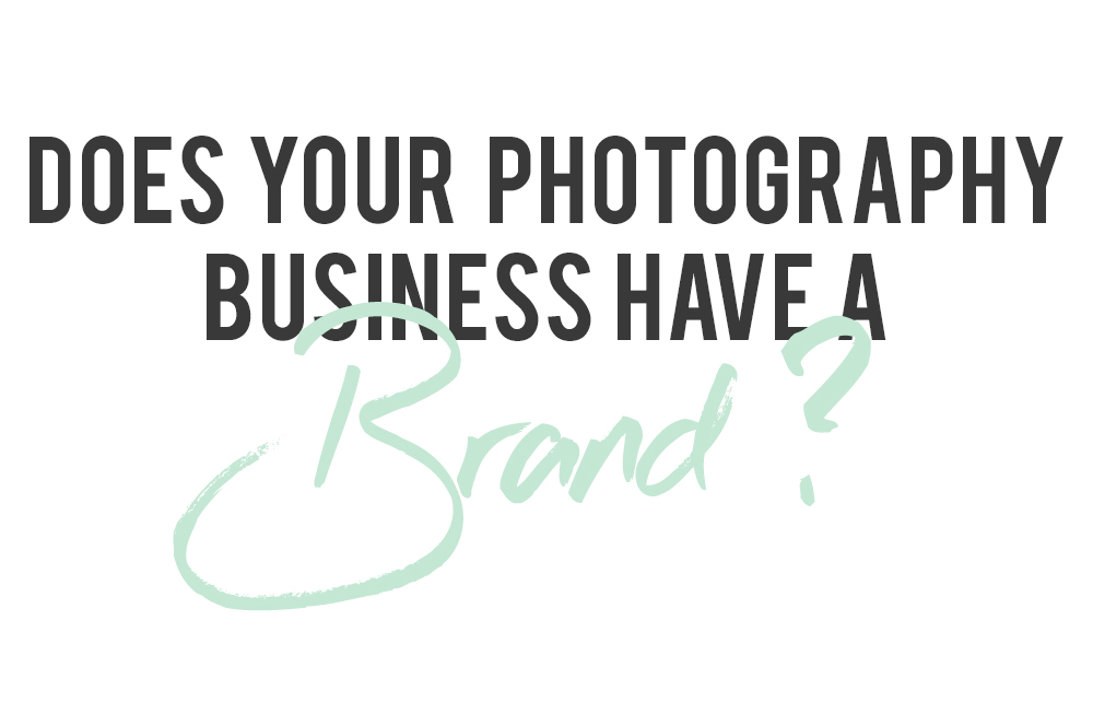does your photography business have a brand?